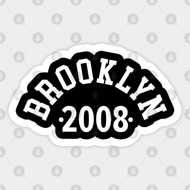 Brooklyn Chronicles: Celebrating Your Birth Year 2008 Sticker by Boogosh